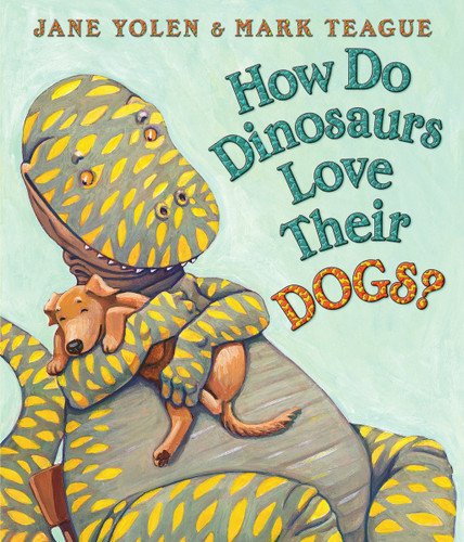 How Do Dinosaurs Love Their Dogs? by Jane Yolen, Mark Teague, 9780545153522