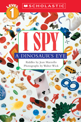 I Spy a Dinosaur's Eye (Scholastic Reader, Level 1) by Jean Marzollo, Walter Wick, 9780439524711