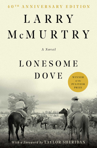 Lonesome Dove (A Novel) by Larry McMurtry, Taylor Sheridan, 9781439195260