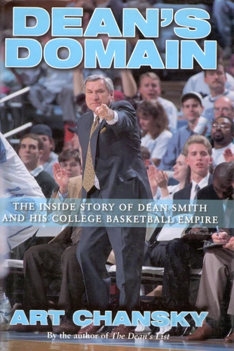 Dean's Domain (The Inside Story of Dean Smith and His College Basketball Empire) by Art Chansky, 9781563525407