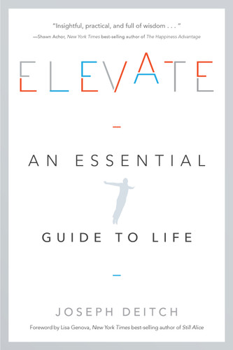 Elevate (An Essential Guide to Life) - 9781626345225 by Joseph Deitch, 9781626345225