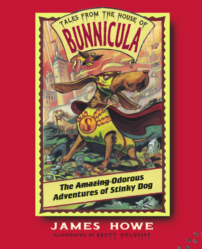 The Odorous Adventures of Stinky Dog by James Howe, Brett Helquist, 9780689856334
