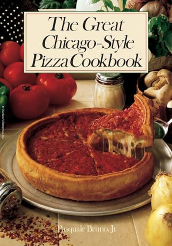 The Great Chicago-Style Pizza Cookbook by Pasquale Bruno, 9780809257300