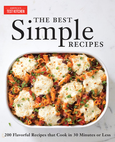 The Best Simple Recipes (More Than 200 Flavorful, Foolproof Recipes That Cook in 30 Minutes or Less) by America's Test Kitchen, 9781933615592