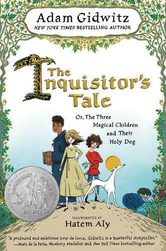 The Inquisitor's Tale (Or, The Three Magical Children and Their Holy Dog) - 9780142427378 by Adam Gidwitz, Hatem Aly, 9780142427378