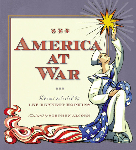 America at War (Poems Selected by Lee Bennett Hopkins) by Lee  Bennett Hopkins, Stephen Alcorn, 9781416918325
