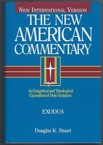 Exodus (An Exegetical and Theological Exposition of Holy Scripture) by Douglas  K. Stuart, 9780805401028
