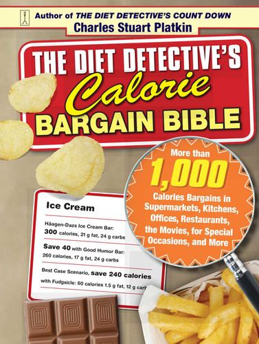 The Diet Detective's Calorie Bargain Bible by Charles Stuart Platkin, 9781416551225