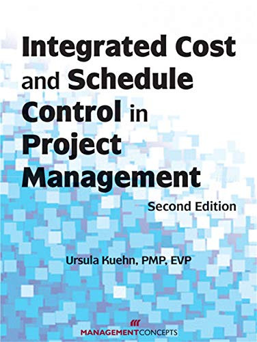 Integrated Cost and Schedule Control in Project Management by Ursula Kuehn, 9781567262964