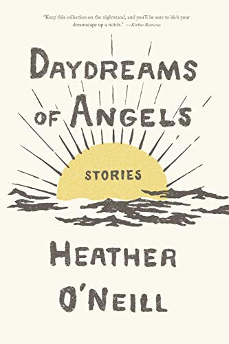 Daydreams of Angels (Stories) - 9780374717889 by Heather O'Neill, 9780374717889