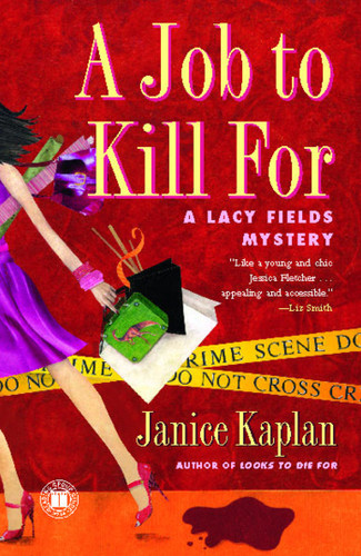 A Job to Kill For (A Lacy Fields Mystery) by Janice Kaplan, 9781416532149