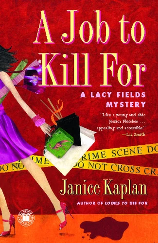 A Job to Kill For (A Lacy Fields Mystery) by Janice Kaplan, 9781416532149