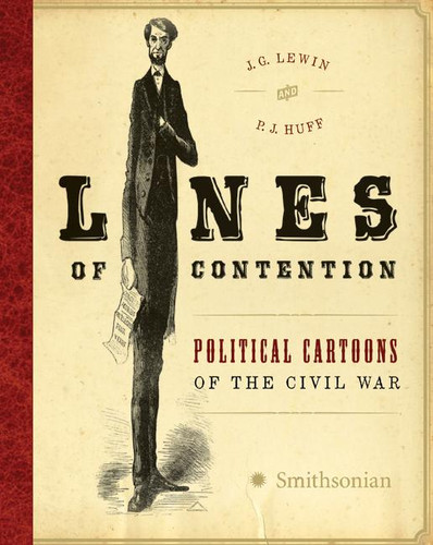 Lines of Contention (Political Cartoons of the Civil War) by J. G. Lewin, P.J. Huff, 9780061137884