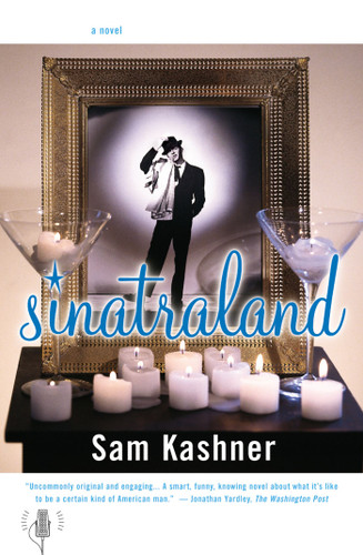 Sinatraland (A Novel) by Sam Kashner, 9780684869070