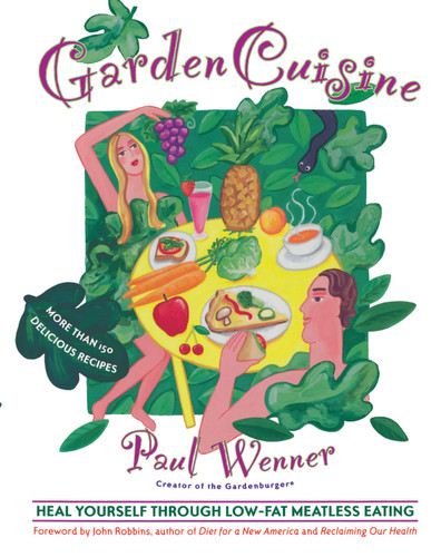 Gardencuisine (Heal Yourself Through Low-Fat Meatless Eating) by Paul Wenner, 9780684838823