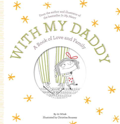 With My Daddy (A Book of Love and Family) by Jo Witek, Christine Roussey, 9781419728228