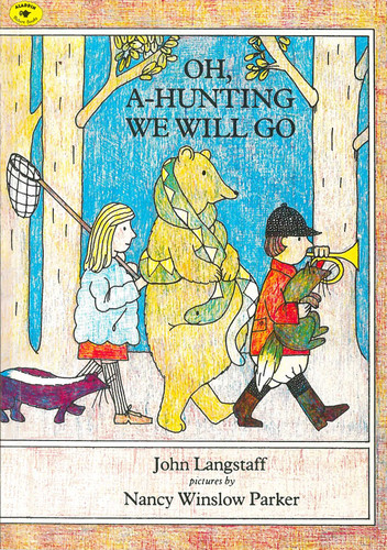 Oh, A-Hunting We Will Go by John Langstaff, Nancy Winslow Parker, 9780689715037