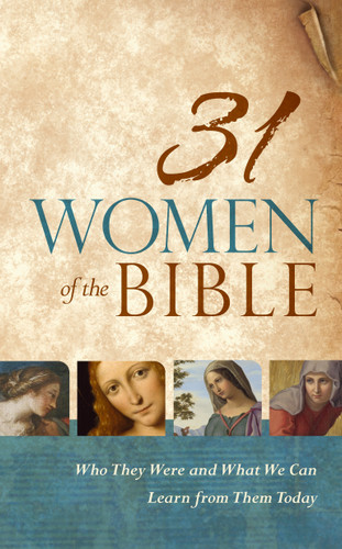 31 Women of the Bible (Who They Were and What We Can Learn from Them Today) by Holman Reference Staff, 9781433644474