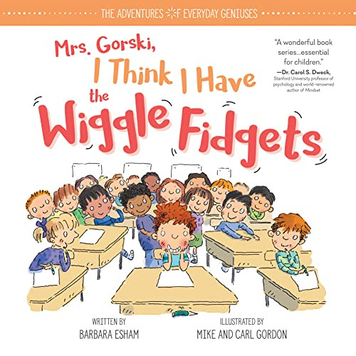 Mrs. Gorski I Think I Have the Wiggle Fidgets by Barbara Esham, Mike Gordon, 9781492669975