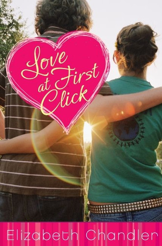 Love at First Click by Elizabeth Chandler, 9780061143113