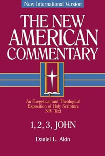 1,2,3 John (An Exegetical and Theological Exposition of Holy Scripture) by Dr. Daniel L. Akin, 9780805401387