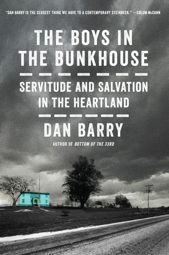 The Boys in the Bunkhouse (Servitude and Salvation in the Heartland) - 9780062372147 by Dan Barry, 9780062372147