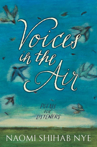 Voices in the Air (Poems for Listeners) by Naomi Shihab Nye, 9780062691842
