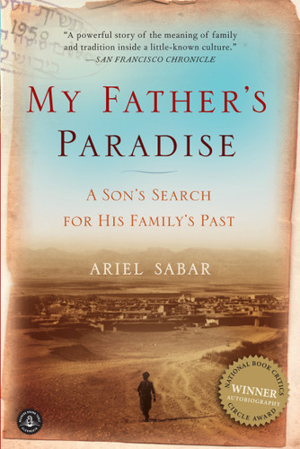 My Father's Paradise (A Son's Search for His Family's Past) by Ariel Sabar, 9781565129337 My Father's Paradise (A Son's Search for His Family's Past) by Ariel Sabar, 9781565129337