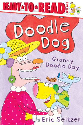 Granny Doodle Day (Ready-to-Read Level 1) by Eric Seltzer, Eric Seltzer, 9780689859113
