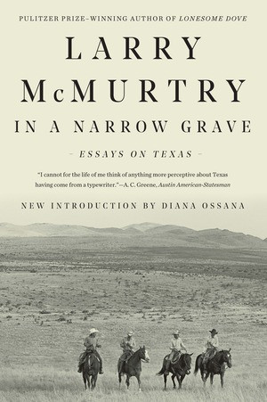 In a Narrow Grave (Essays on Texas) by Larry McMurtry, 9781631493539