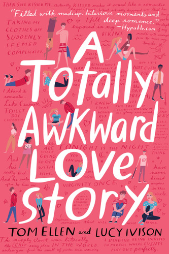 A Totally Awkward Love Story by Tom Ellen, Lucy Ivison, 9780553537352 A Totally Awkward Love Story by Tom Ellen, Lucy Ivison, 9780553537352