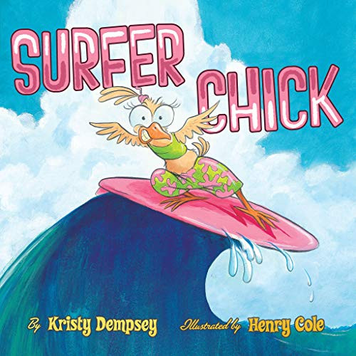 Surfer Chick (A Picture Book) - 9781419729317 by Kristy Dempsey, Henry Cole, 9781419729317