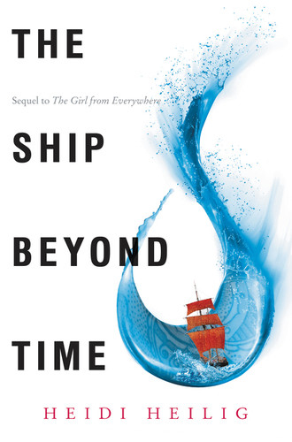 The Ship Beyond Time - 9780062380791 by Heidi Heilig, 9780062380791 The Ship Beyond Time - 9780062380791 by Heidi Heilig, 9780062380791