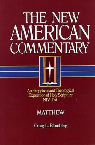 Matthew (An Exegetical and Theological Exposition of Holy Scripture) by Craig L. Blomberg, 9780805401226