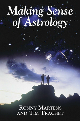 Making Sense of Astrology by Tim Trachet, Ronny Martens, 9781573922180