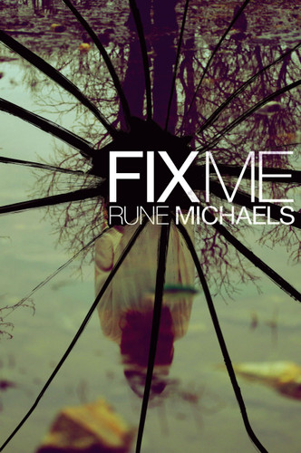 Fix Me by Rune Michaels, 9781416957720