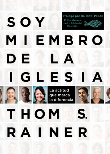 Soy miembro de la iglesia (La actitud que marca la diferencia) (Spanish Edition) by Thom S. Rainer, 9781433682605
