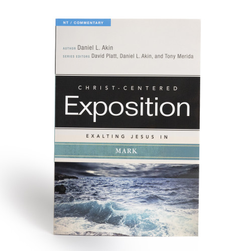Exalting Jesus in Mark by Dr. Daniel L. Akin, David Platt, Tony Merida, 9780805496857