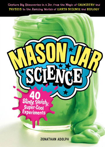 Mason Jar Science by Jonathan Adolph, 9781612129860