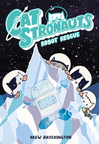 CatStronauts: Robot Rescue - 9780316307567 by Drew Brockington, 9780316307567