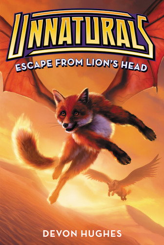 Unnaturals #2: Escape from Lion's Head - 9780062257581 by Devon Hughes, 9780062257581 Unnaturals #2: Escape from Lion's Head - 9780062257581 by Devon Hughes, 9780062257581