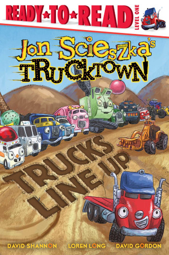 Trucks Line Up (Ready-to-Read Level 1) by Jon Scieszka, David Shannon, Loren Long, David Gordon, 9781416941583