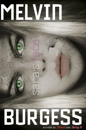 Sara's Face by Melvin Burgess, 9781416936176