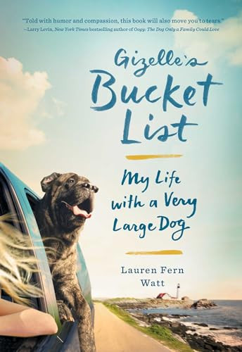 Gizelle's Bucket List (My Life with a Very Large Dog) by Fern Watt, 9781501123665
