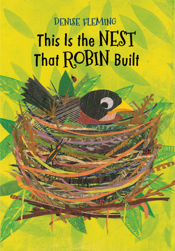 This Is the Nest That Robin Built by Denise Fleming, Denise Fleming, 9781481430838