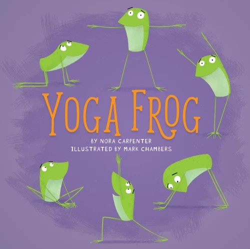 Yoga Frog by Nora Shalaway Carpenter, Mark Chambers, 9780762464678