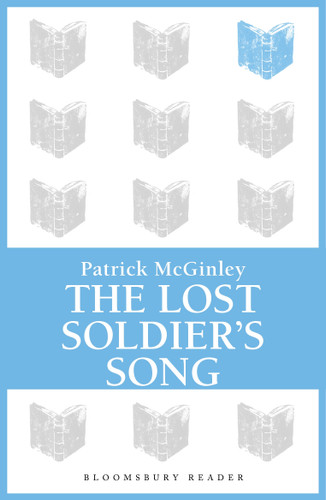 The Lost Soldier's Song by Patrick McGinley, 9781448209637