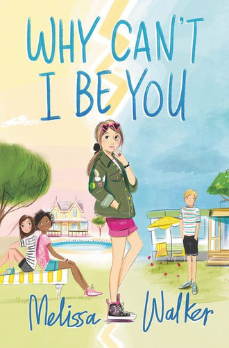 Why Can't I Be You by Melissa Walker, 9780062567208
