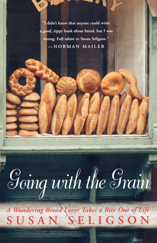 Going with the Grain (A Wandering Bread Lover Takes a Bite Out of Life) by Susan Seligson, 9780743255516