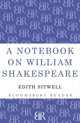 A Notebook on William Shakespeare by Edith Sitwell, 9781448200702